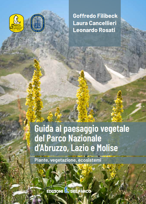 Guida al Paesaggio Vegetale del Parco Nazionale d’Abruzzo, Lazio e Molise. Piante, vegetazione, ecosistemi
